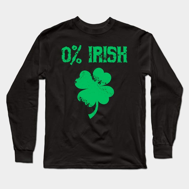 0% Irish Funny St Patrick's Day Long Sleeve T-Shirt by cedricchungerxc